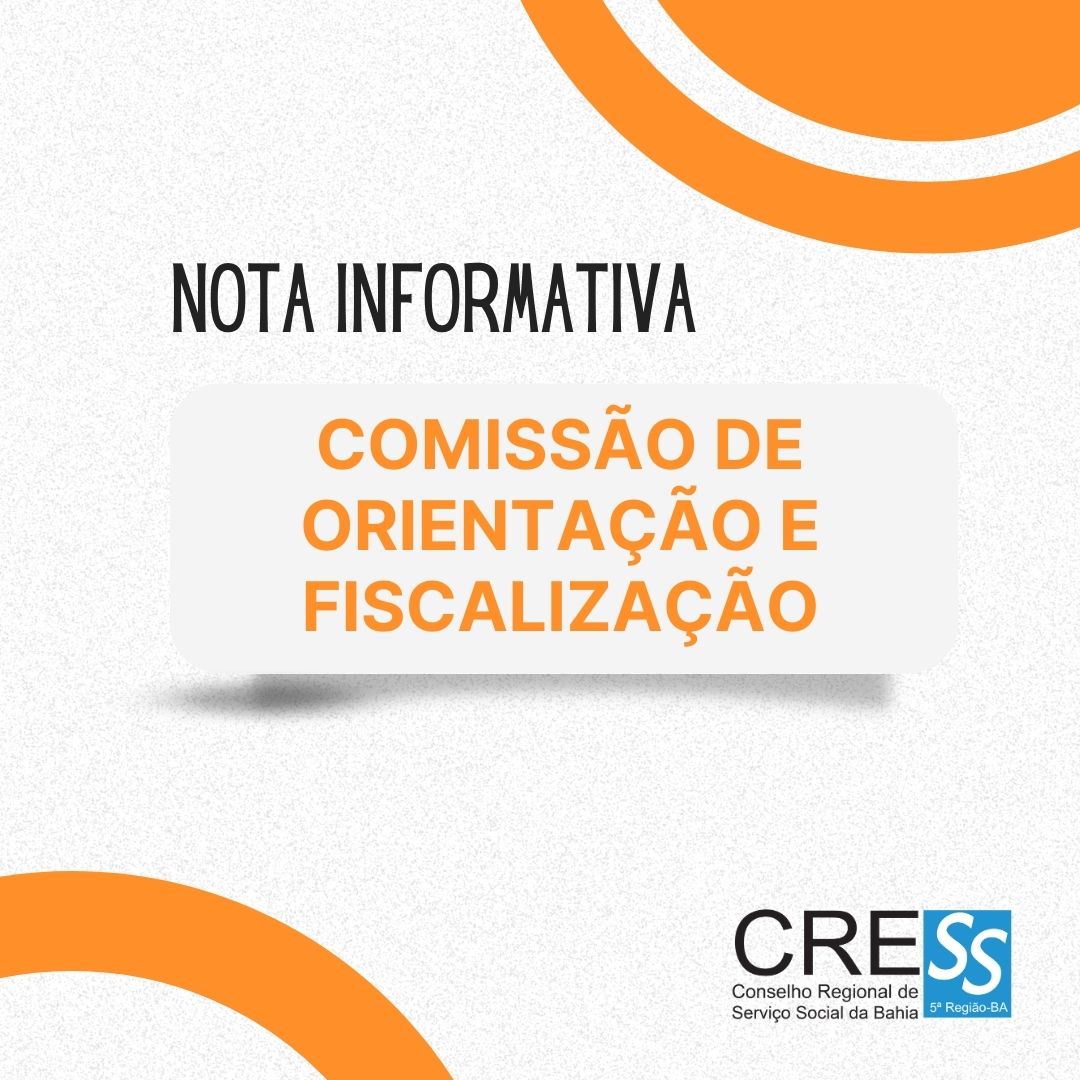 CressBahia - A Comissão de Orientação e Fiscalização – COFI do Conselho  Regional de Serviço Social da Bahia